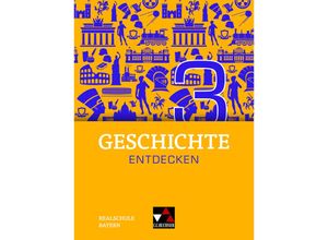 9783661300238 - Geschichte entdecken - Bayern   Geschichte entdecken Bayern 3 - Florian Feldmeier Claudia Friedrich Christian Fritsche Tatjana Moor-Freber Beetje Neubauer Gisela Paul Th Gebunden