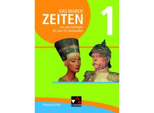 9783661310213 - Daniel Bernsen - GEBRAUCHT Das waren Zeiten - Neue Ausgabe Rheinland-Pfalz   Von den Anfängen bis zum 19 Jahrhundert Unterrichtswerk für die Sekundarstufe I - Preis vom 02062023 050629 h