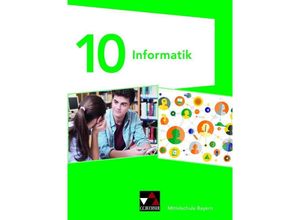 9783661381107 - Informatik Mittelschule Bayern 10 - Matthias Dossenbach Thomas Ernst Kilian Hacker Thomas Seidl Verena Seub Laszlo Wenzl Gebunden