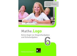 9783661601564 - MatheLogo Realschule Bayern (2017) MatheLogo Bayern Keine Angst vor Stegreif 6 m 1 Buch - Patricia Weixler Simon Weixler Vorlagenmappen