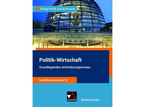 9783661720920 - Kolleg Politik und Wirtschaft - Niedersachsen - neu   Kolleg Politik u Wirt NI Qualiphase 12 GA - neu - Jana Bretschneider Oliver Thiedig Bernd Wessel Kersten Ringe Jan Weber Gebunden