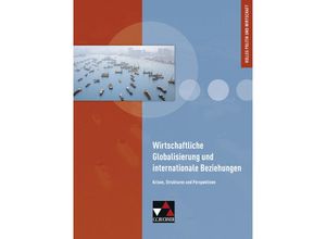 9783661730028 - Kolleg Politik und Wirtschaft - neu   Wirtschaftliche Globalisierung - Christine Betz Hartwig Riedel Kersten Ringe Jan Weber Gebunden