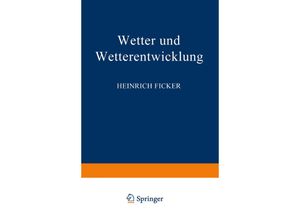 9783662014912 - Wetter und Wetterentwicklung - Heinrich Ficker Kartoniert (TB)