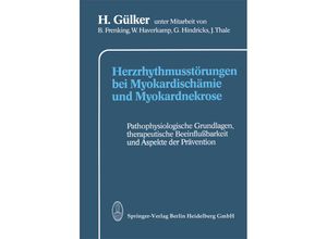 9783662120033 - Herzrhythmusstörungen bei Myokardischämie und Myokardnekrose - H Gülker Kartoniert (TB)