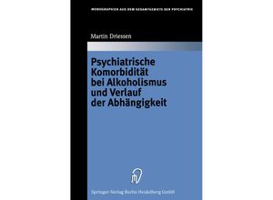 9783662223628 - Psychiatrische Komorbidität bei Alkoholismus und Verlauf der Abhängigkeit - Martin Driessen Kartoniert (TB)