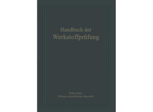 9783662357590 - Handbuch der Werkstoffprüfung   Die Prüfung nichtmetallischer Baustoffe - Erich Siebel Kartoniert (TB)