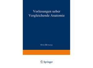 9783662407103 - Vorlesungen ueber vergleichende Anatomie - Otto Bütschli Kartoniert (TB)