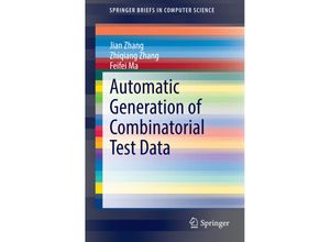 9783662434284 - SpringerBriefs in Computer Science   Automatic Generation of Combinatorial Test Data - Jian Zhang Zhiqiang Zhang Feifei Ma Kartoniert (TB)