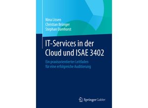 9783662434727 - IT-Services in der Cloud und ISAE 3402 - Nina Lissen Christian Brünger Stephan Damhorst Kartoniert (TB)