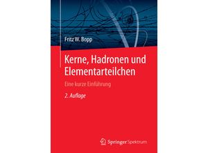 9783662436660 - Kerne Hadronen und Elementarteilchen - Fritz W Bopp Kartoniert (TB)