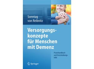 9783662439456 - Versorgungskonzepte für Menschen mit Demenz - Katja Sonntag Christine Reibnitz Kartoniert (TB)