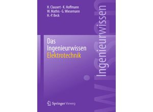 9783662440315 - Das Ingenieurwissen Elektrotechnik - H Clausert Karl Hoffmann Wolfgang Mathis Gunther Wiesemann Hans-Peter Beck Kartoniert (TB)