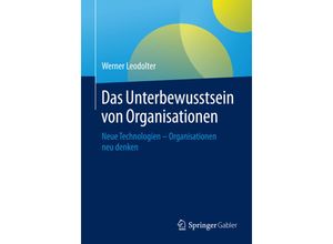 9783662444580 - Das Unterbewusstsein von Organisationen - Werner Leodolter Kartoniert (TB)