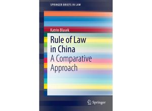 9783662446218 - SpringerBriefs in Law   Rule of Law in China - Katrin Blasek Kartoniert (TB)