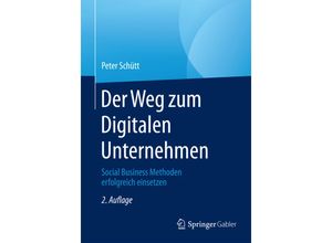 9783662447062 - Der Weg zum Digitalen Unternehmen - Peter Schütt Kartoniert (TB)