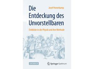 9783662447550 - Die Entdeckung des Unvorstellbaren - Josef Honerkamp Kartoniert (TB)