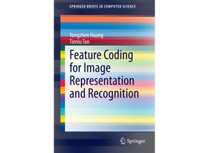 9783662449998 - SpringerBriefs in Computer Science   Feature Coding for Image Representation and Recognition - Yongzhen Huang Tieniu Tan Kartoniert (TB)