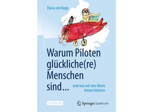 9783662453384 - Warum Piloten glückliche(re) Menschen sind  - Diana von Kopp Kartoniert (TB)
