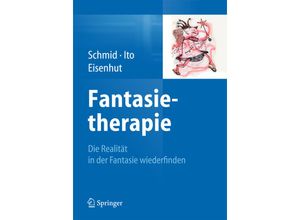 9783662454381 - Fantasietherapie - Gary Br Schmid Kae Ito Rebecca Eisenhut Kartoniert (TB)