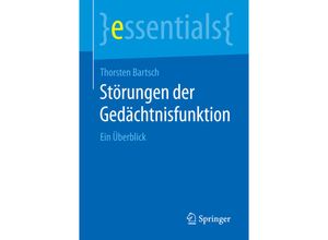 9783662454800 - essentials   Störungen der Gedächtnisfunktion - Thorsten Bartsch Kartoniert (TB)