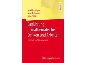 9783662455111 - Lehrbuch   Einführung in mathematisches Denken und Arbeiten - Joachim Hilgert Max Hoffmann Anja Panse Kartoniert (TB)