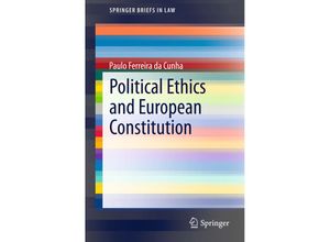 9783662455999 - SpringerBriefs in Law   Political Ethics and European Constitution - Paulo Ferreira Da Cunha Kartoniert (TB)