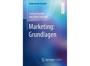 9783662458082 - Studienwissen kompakt   Marketing Grundlagen - Carsten Rennhak Marc Oliver Opresnik Kartoniert (TB)