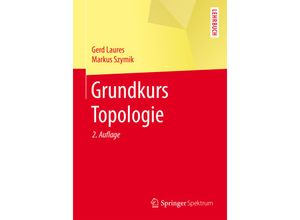 9783662459522 - Gerd Laures - GEBRAUCHT Grundkurs Topologie (Springer-Lehrbuch) - Preis vom 02102023 050404 h