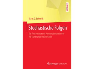 9783662461754 - Springer-Lehrbuch   Stochastische Folgen - Klaus D Schmidt Kartoniert (TB)