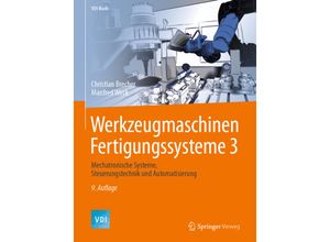 9783662465684 - Werkzeugmaschinen Fertigungssysteme 3 - Christian Brecher Gebunden