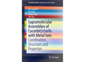 9783662466285 - SpringerBriefs in Molecular Science   Supramolecular Assemblies of Cucurbit[n]urils with Metal Ions - Xin-Long Ni Xin Xiao Hang Cong Zhu Tao Kartoniert (TB)