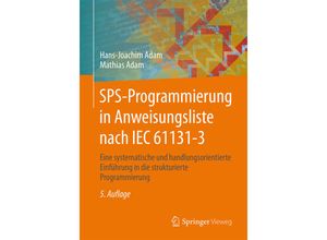 9783662467152 - SPS-Programmierung in Anweisungsliste nach IEC 61131-3 - Hans-Joachim Adam Mathias Adam Kartoniert (TB)