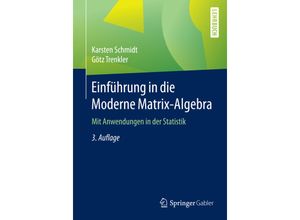 9783662467725 - Einführung in die Moderne Matrix-Algebra - Karsten Schmidt Götz Trenkler Kartoniert (TB)