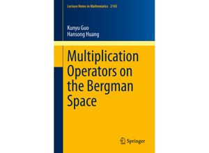 9783662468449 - Multiplication Operators on the Bergman Space - Kunyu Guo Hansong Huang Kartoniert (TB)