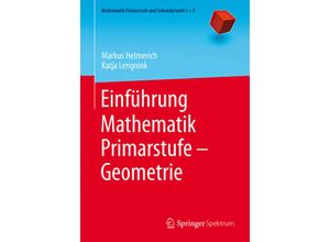 9783662472057 - Mathematik Primarstufe und Sekundarstufe I + II   Einführung Mathematik Primarstufe - Geometrie - Markus Helmerich Katja Lengnink Kartoniert (TB)