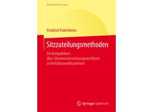 9783662473603 - Mathematik im Fokus   Sitzzuteilungsmethoden - Friedrich Pukelsheim Kartoniert (TB)