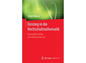 9783662475126 - Einstieg in die Hochschulmathematik - Jürgen Wagner Kartoniert (TB)