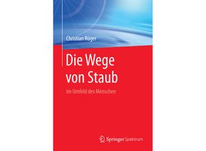 9783662478400 - Die Wege von Staub - Christian Rüger Kartoniert (TB)