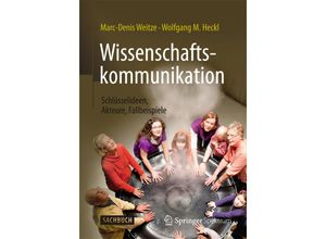 9783662478424 - Wissenschaftskommunikation - Marc-Denis Weitze Wolfgang M Heckl Kartoniert (TB)