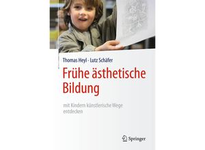 9783662481042 - Frühe ästhetische Bildung - Thomas Heyl Lutz Schäfer Gebunden