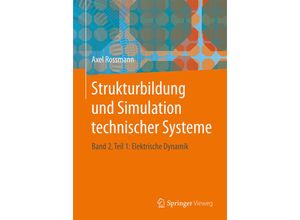 9783662483053 - Strukturbildung und Simulation technischer SystemeBd2 1 - Axel Rossmann Kartoniert (TB)