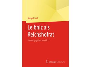 9783662483893 - Leibniz als Reichshofrat - Margot Faak Kartoniert (TB)