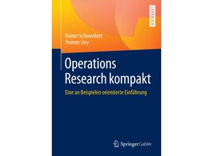 9783662483961 - Operations Research kompakt - Rainer Schwenkert Yvonne Stry Kartoniert (TB)