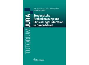 9783662483985 - Tutorium Jura   Studentische Rechtsberatung und Clinical Legal Education in Deutschland - Jan-Gero Alexander Hannemann Georg Dietlein Kartoniert (TB)