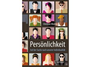 9783662488942 - Persönlichkeit - Auf der Suche nach unserer Individualität - Christian Montag Kartoniert (TB)