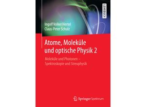 9783662489888 - Springer-Lehrbuch   Atome Moleküle und optische PhysikBd2 - Ingolf V Hertel C-P Schulz Kartoniert (TB)