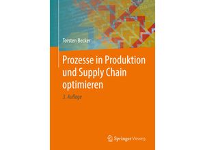 9783662490747 - Prozesse in Produktion und Supply Chain optimieren - Torsten Becker Kartoniert (TB)