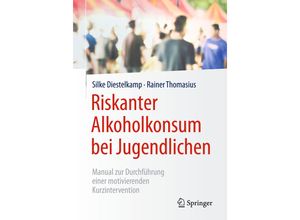 9783662493144 - Riskanter Alkoholkonsum bei Jugendlichen - Silke Diestelkamp Rainer Thomasius Kartoniert (TB)