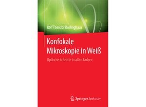 9783662493588 - Konfokale Mikroskopie in Weiß - Rolf Theodor Borlinghaus Kartoniert (TB)