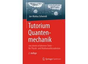 9783662493984 - Tutorium Quantenmechanik - Jan-Markus Schwindt Kartoniert (TB)